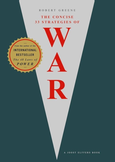 The Concise 33 Strategies of War